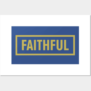 FAITHFUL Posters and Art